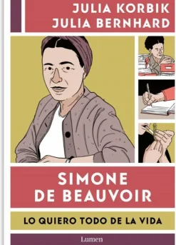 SIMONE DE BEAUVOIR. LO QUIERO TODO DE LA VIDA