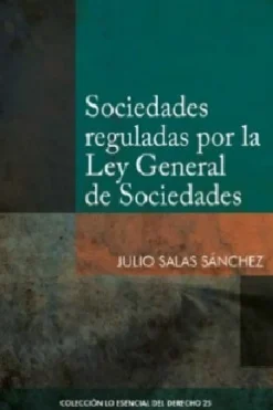 SOCIEDADES REGULADAS POR LA LEY GENERAL DE SOCIEDADES