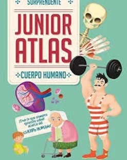 SORPRENDENTE JUNIOR ATLAS: CUERPO HUMANO AMAZING JUNIOR ATLAS: HUMAN BODY