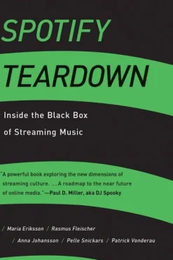 SPOTIFY TEARDOWN: INSIDE THE BLACK BOX OF STREAMING MUSIC