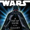 STAR WARS: A POP-UP GUIDE TO THE GALAXY