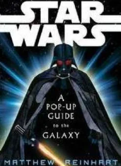 STAR WARS: A POP-UP GUIDE TO THE GALAXY