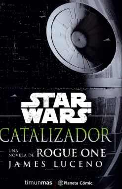 STAR WARS ROGUE ONE CATALIZADOR