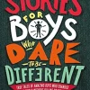 STORIES FOR BOYS WHO DARE TO BE DIFFERENT