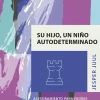 SU HIJO, UN NIÑO AUTODETERMINADO