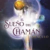 SUEÑO DEL CHAMÁN, EL ORÁCULO
