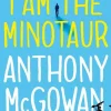 SUPER-READABLE ROLLERCOASTERS: I AM THE MINOTAUR: ANTONY MCGOWAN