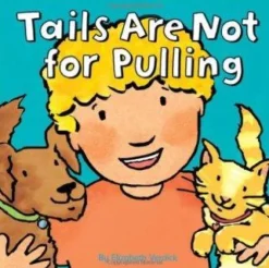 TAILS ARE NOT FOR PULLING