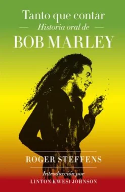 TANTO QUE CONTAR - LA HISTORIA ORAL DE BOB MARLEY