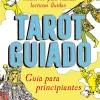 TAROT GUIADO. GUIA PARA PRINCIPIANTES