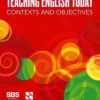 TEACHING ENGLISH TODAY - CONTEXTS AND OBJECTIVES
