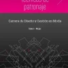 TECNICAS DE PATRONAJE. CARRERA DE DISEÑO Y GESTION DE MODA
