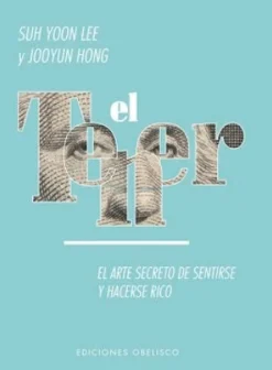 TENER, EL. EL ARTE SECRETO DE SENTIRSE Y HACERSE RICO