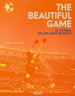 THE BEAUTIFUL GAME. EL FUTBOL EN LOS AÑOS SETENTA