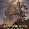 THE FORK, THE WITCH, AND THE WORM