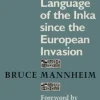 THE LANGUAGE OF THE INKA SINCE THE EUROPEAN INVASION