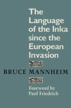 THE LANGUAGE OF THE INKA SINCE THE EUROPEAN INVASION