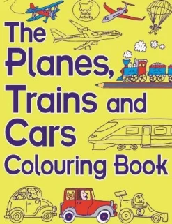 THE PLANES, TRAINS AND CARS COLOURING BOOK