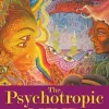 THE PSYCHOTROPIC MIND: THE WORLD ACCORDING TO AYAHUASCA, IBOGA, AND SHAMANISM