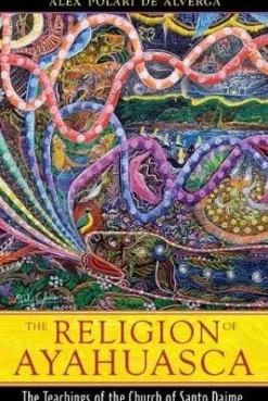 THE RELIGION OF AYAHUASCA: THE TEACHING OF THE CHURCH OF SANTO DAIME