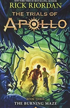 THE TRIALS OF APOLLO, BOOK THREE: THE BURNING MAZE