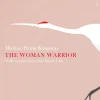 THE WOMAN WARRIOR