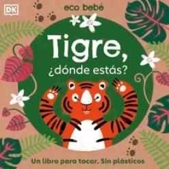 TIGRE, ¿DÓNDE ESTÁS?