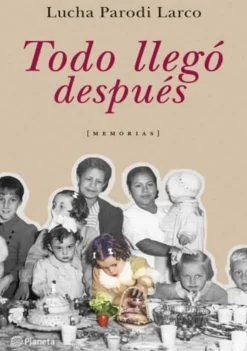 TODO LLEGÓ DESPUÉS