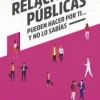 TODO LO QUE LAS RELACIONES PUBLICAS PUEDEN HACER POR TI... Y NO LO SABIAS