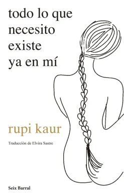 TODO LO QUE NECESITO EXISTE YA EN MÍ