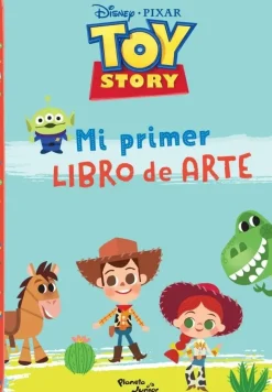 TOY STORY. MI PRIMER LIBRO DE ARTE