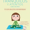 TRANQUILOS Y ATENTOS COMO UNA RANA. TU GUIA PRACTICA DE SERENIDAD