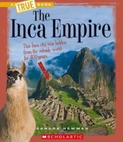 TRUE BOOKS: THE INCA EMPIRE