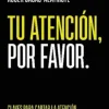 TU ATENCIÓN, POR FAVOR