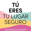 TU ERES TU LUGAR SEGURO