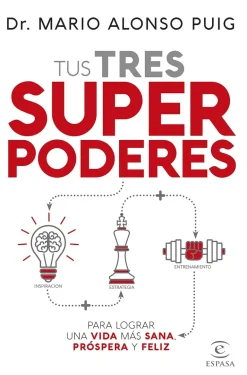 TUS TRES SUPERPODERES PARA LOGRAR UNA VIDA MAS SANA, PROSPER