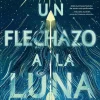 UN FLECHAZO A LA LUNA