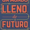 UN MUNDO LLENO DE FUTURO