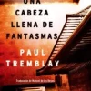 UNA CABEZA LLENA DE FANTASMAS