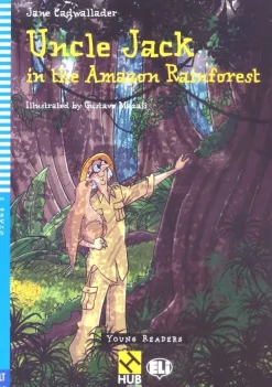 UNCLE JACK IN THE AMAZON RAINFOREST - HUB YOUNG READERS 3 W / AUDIO CD