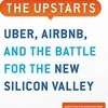 UPSTARTS: UBER  AIRBNB  AND THE BATTLE FOR THE NEW SILICON VALLEY (INTERNATIONAL)