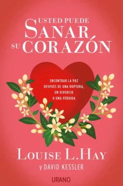 USTED PUEDE SANAR SU CORAZON
