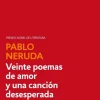 VEINTE POEMAS DE AMOR Y UNA CANCION DESESPERADA