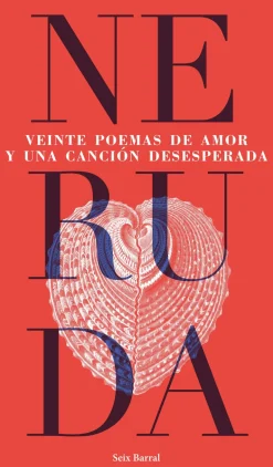 VEINTE POEMAS DE AMOR Y UNA CANCIÓN DESESPERADA