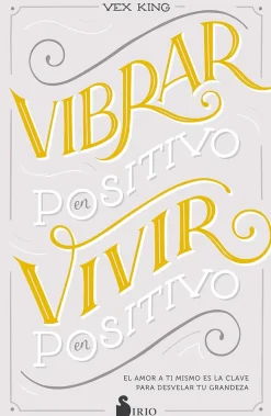 VIBRAR EN POSITIVO, VIVIR EN POSITIVO