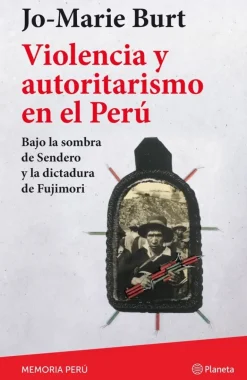 VIOLENCIA Y AUTORITARISMO EN EL PERU