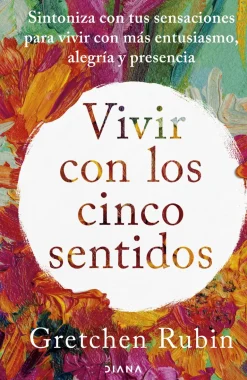 VIVIR CON LOS CINCO SENTIDOS