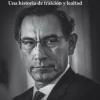 VIZCARRA. UNA BREVE HISTORIA DE LEALTAD Y TRAICIÓN