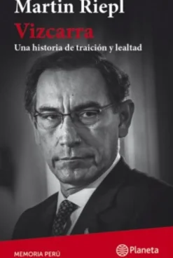 VIZCARRA. UNA BREVE HISTORIA DE LEALTAD Y TRAICIÓN