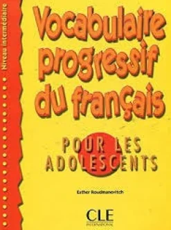 VOCABULAIRE PROGRESSIF DU FRANCAIS POUR LES ADOLESCENTS, INTERMEDIATE